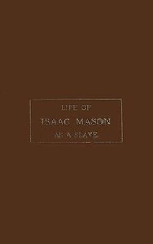 [Gutenberg 48263] • Life of Isaac Mason as a Slave